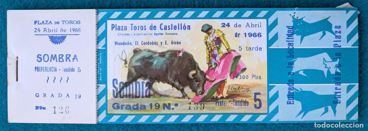 Tauromaquia: RW LOTE 34 ENTRADAS APROX PLAZA TOROS CASTELLON 1966 MONDE&Ntilde;O EL CORDOBES E. GIRON J CROS LT150