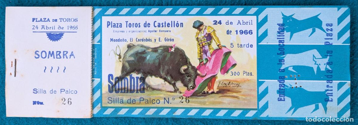 Tauromaquia: RW LOTE 1 ENTRADA PLAZA TOROS CASTELLON 1966 MONDE&Ntilde;O EL CORDOBES E. GIRON J CROS LT169