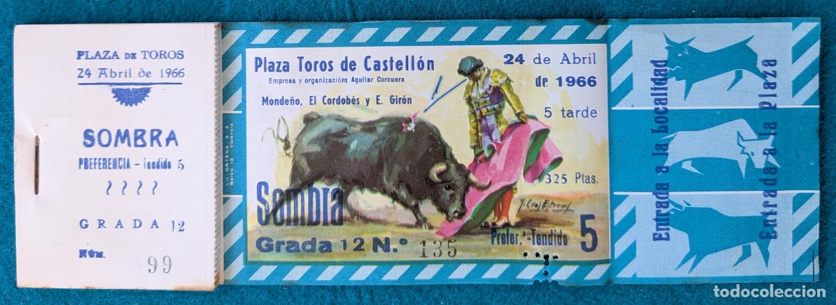 Tauromaquia: RW LOTE 1 ENTRADA PLAZA TOROS CASTELLON 1966 MONDE&Ntilde;O EL CORDOBES E. GIRON J CROS LT178