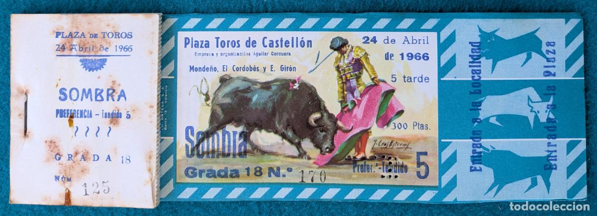 Tauromaquia: RW LOTE 1 ENTRADA PLAZA TOROS CASTELLON 1966 MONDE&Ntilde;O EL CORDOBES E. GIRON J CROS LT179
