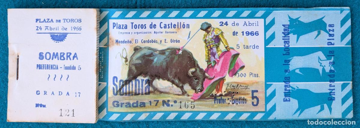 Tauromaquia: RW LOTE 1 ENTRADA PLAZA TOROS CASTELLON 1966 MONDE&Ntilde;O EL CORDOBES E. GIRON J CROS LT180