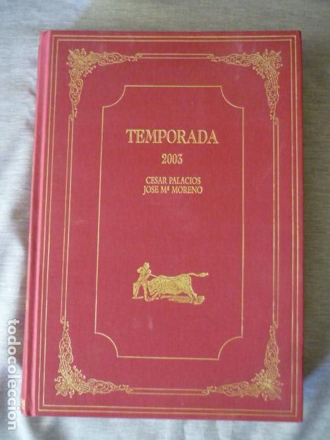 Tauromaquia: TEMPORADA 2003 APUNTES AL NATURAL CESAR PALACIOS JOSE M&ordf; MORENO DEDICADO