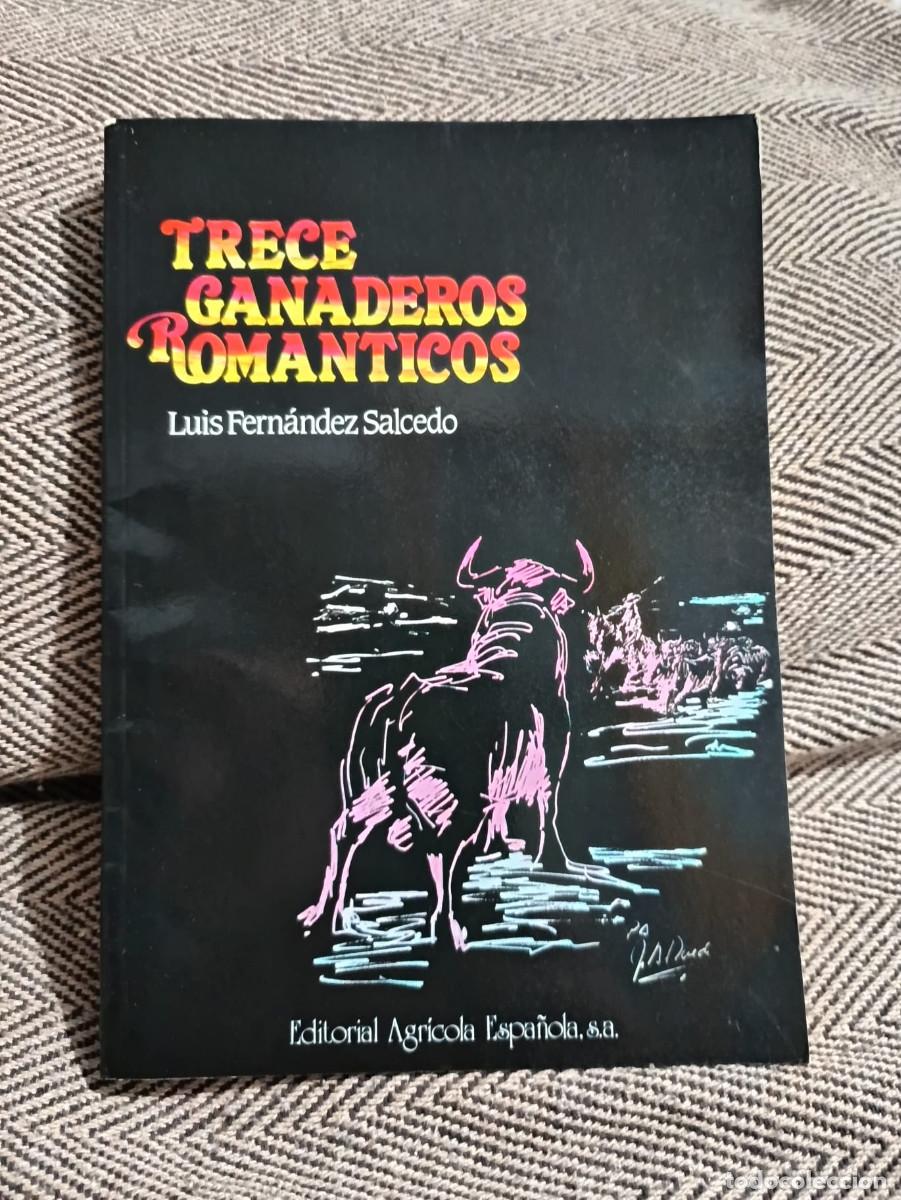 Tauromaquia: TRECE GANADEROS ROM&Aacute;NTICOS LUIS FERN&Aacute;NDEZ SALCEDO