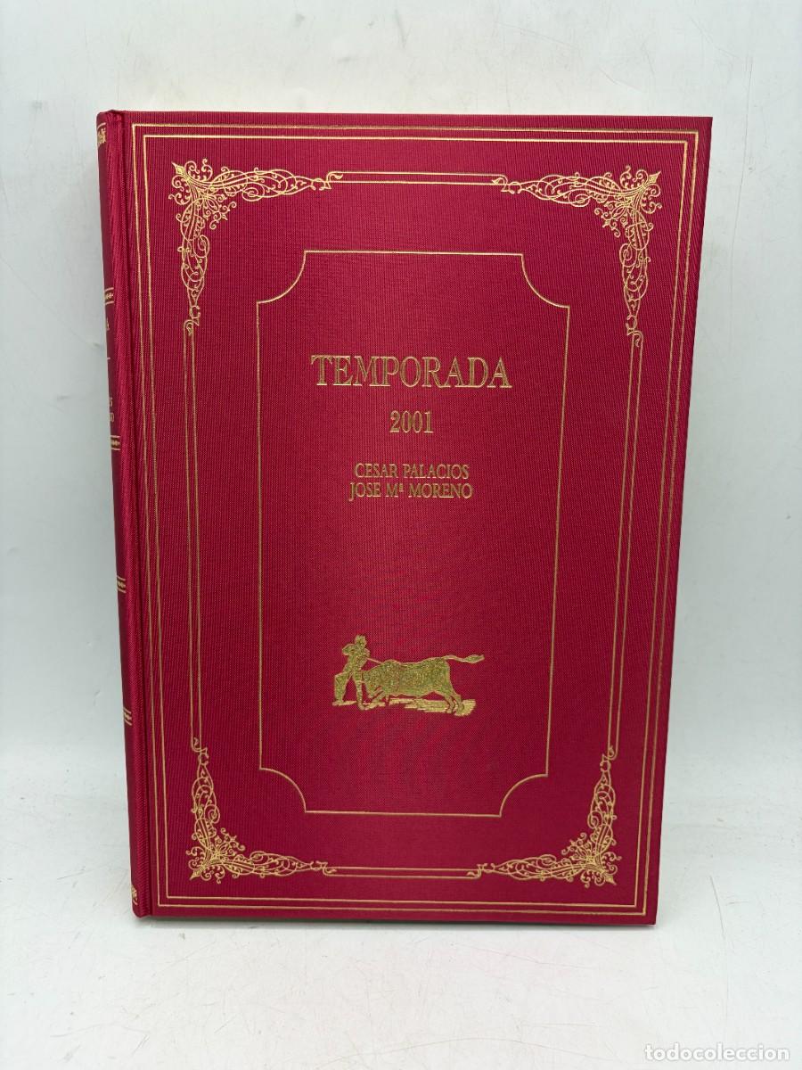 Tauromaquia: TEMPORADA 2001. APUNTES DEL NATURAL DE C&Eacute;SAR PALACIOS. J. M. MORENO BERMEJO. 2002. 423 P&Aacute;GS.