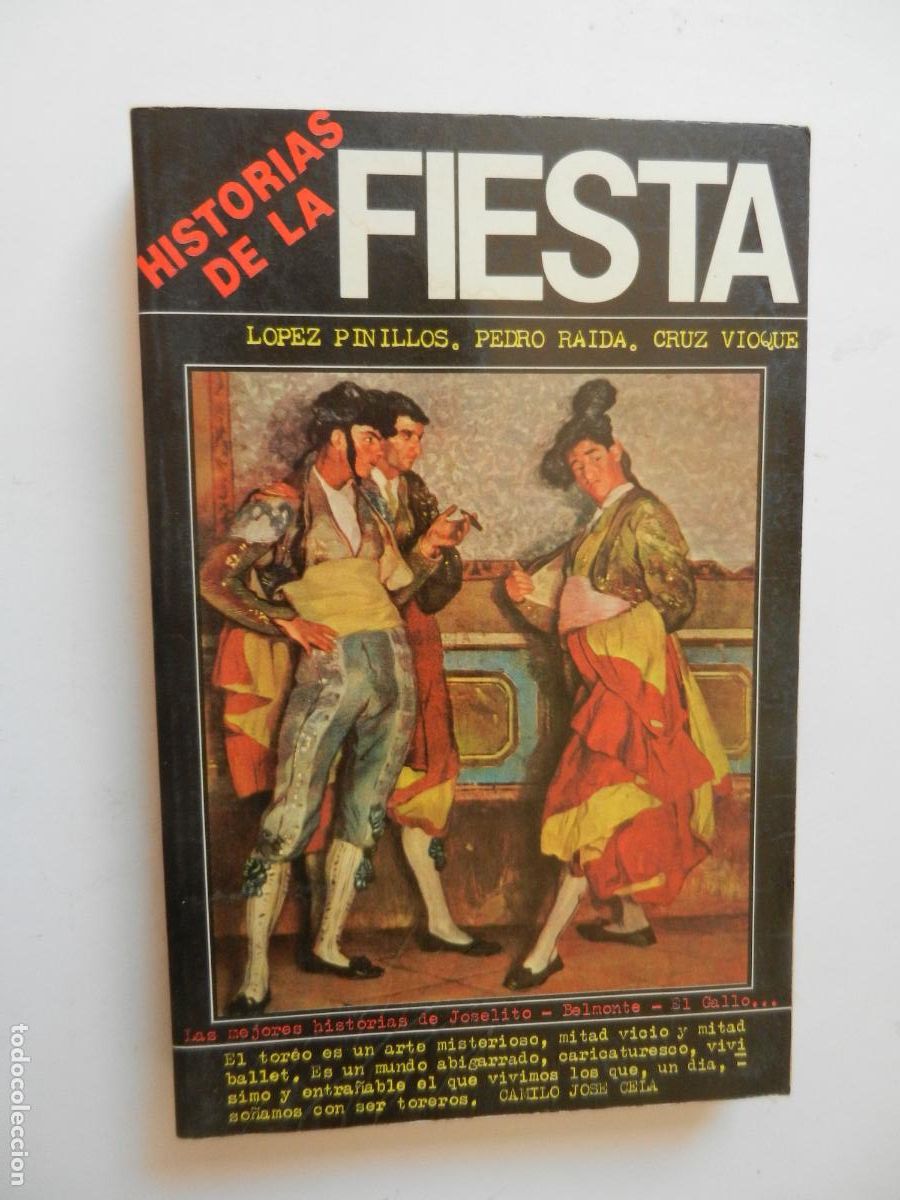 Tauromaquia: HISTORIAS DE LA FIESTA -BELMONTE - EL GALLO -JOSELITO LOPEZ PINILLOS . PEDRO RAIDA 1986 TAUROMAQUIA