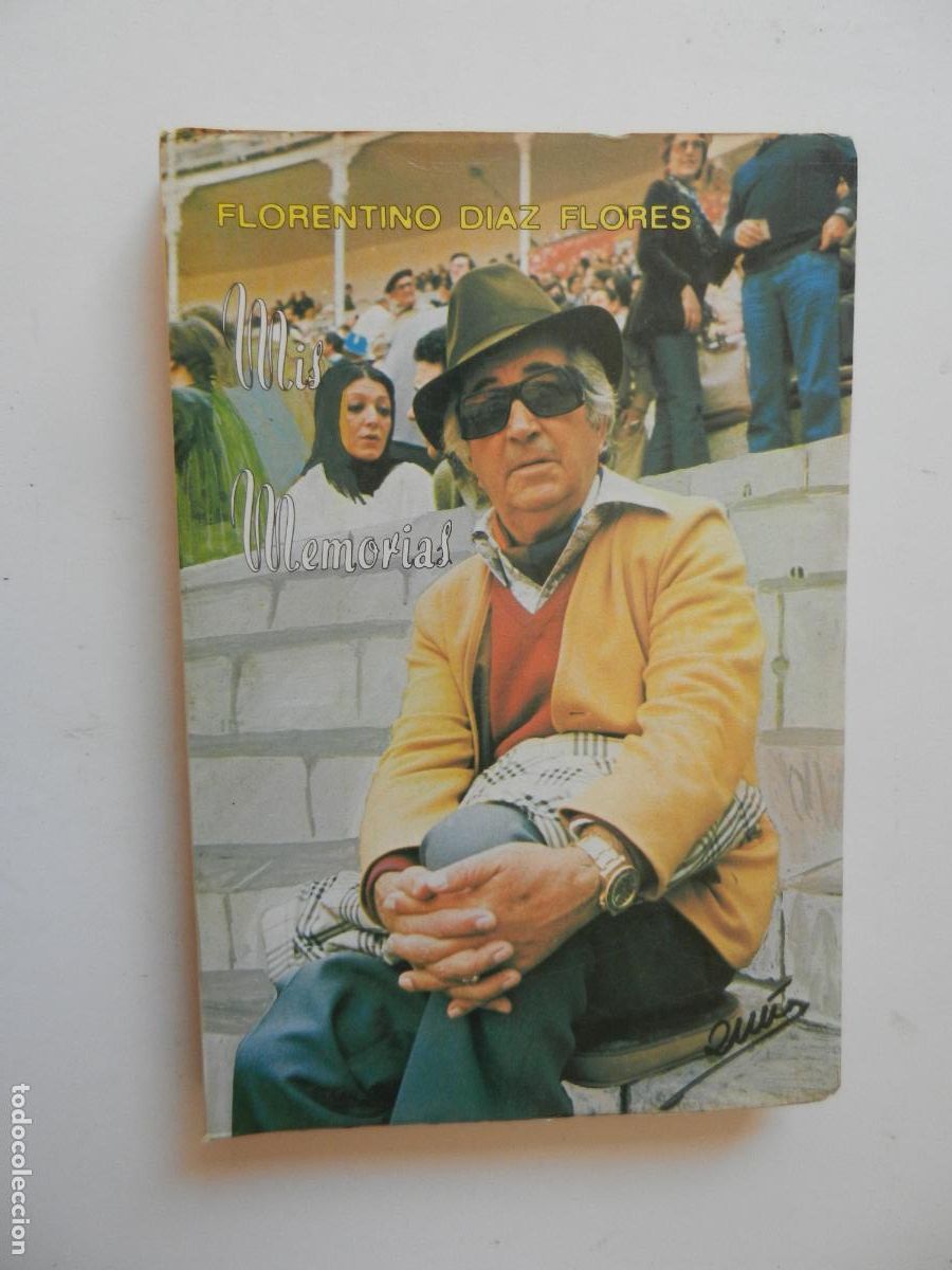 Tauromaquia: FLORENTINO DIAZ FLORES -MIS MEMORIAS - TAUROMAQUIA - DEDICADO POR EL AUTOR -SALAMANCA 1983