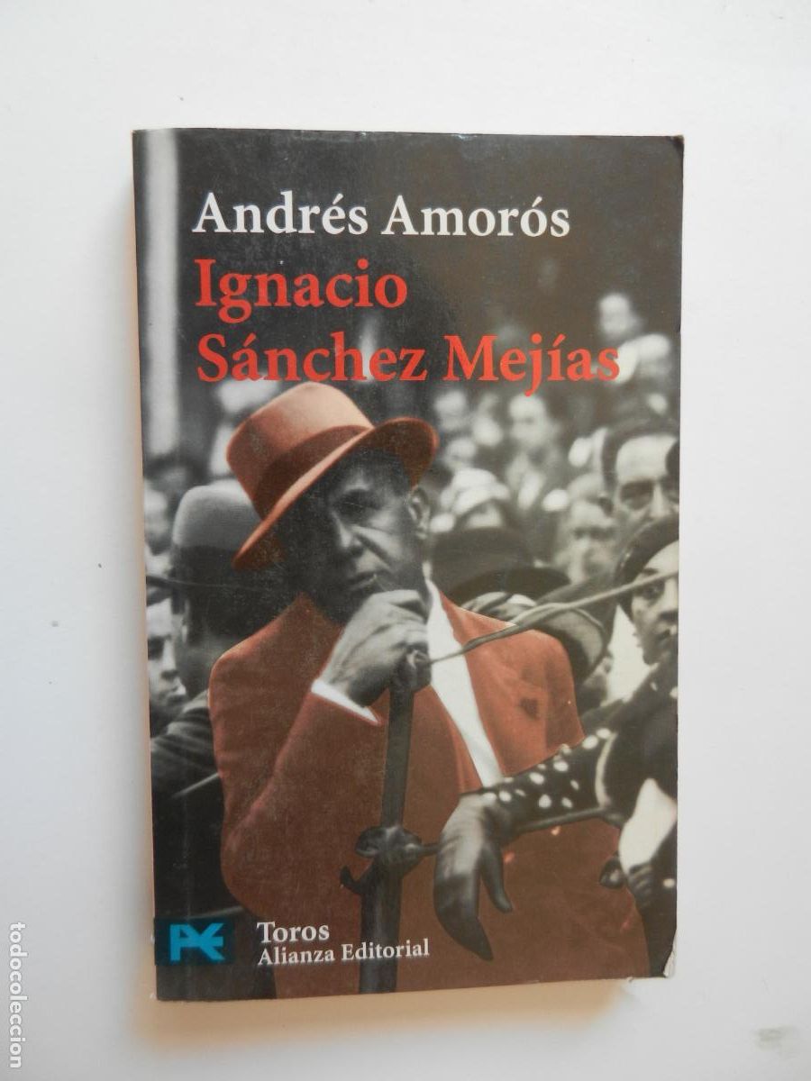 Tauromaquia: IGNACIO S&Aacute;NCHEZ MEJ&Iacute;AS - ANDR&Eacute;S AMOR&Oacute;S - ALIANZA EDITORIAL TOROS 1998.