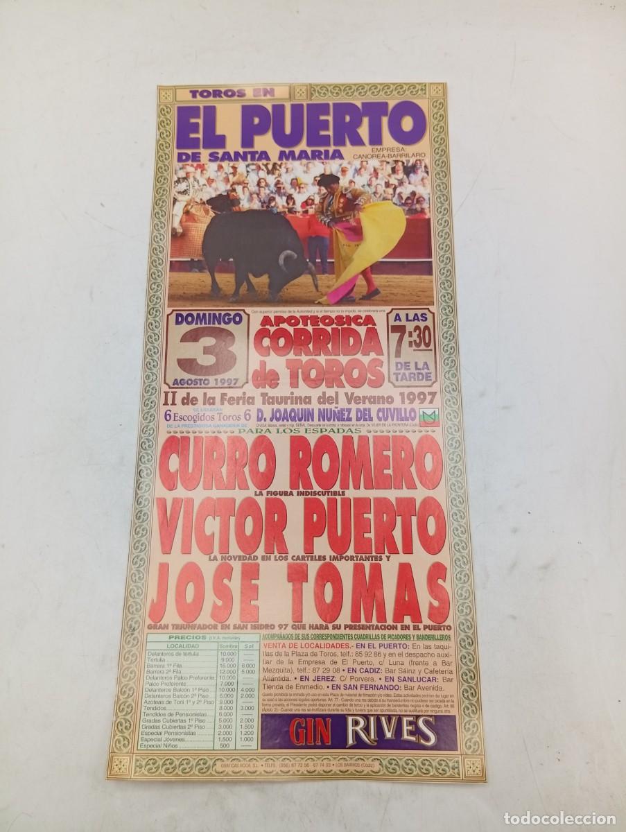 Tauromaquia: CARTEL TOROS. EL PUERTO. 1997. GANADERIA NU&Ntilde;EZ DEL CUVILLO. CURRO ROMERO. VICTOR PUERTO. JOSE TOMAS.