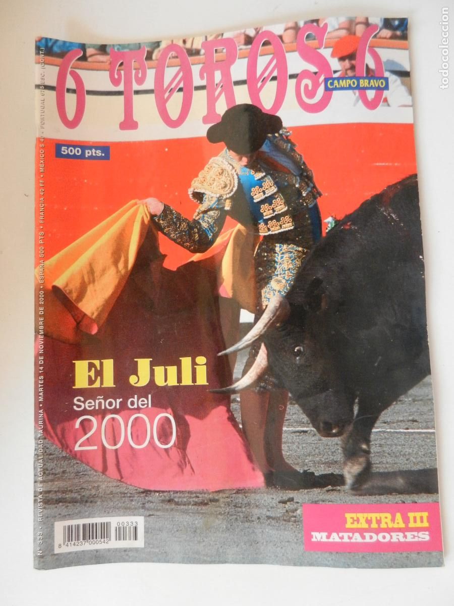 Tauromaquia: 6 TOROS 6 - CAMPO BRAVO - REVISTA N&ordm; 333-14-01-2000- EL JULIO SE&Ntilde;OR DEL 2000 - EXTRA MATADORES