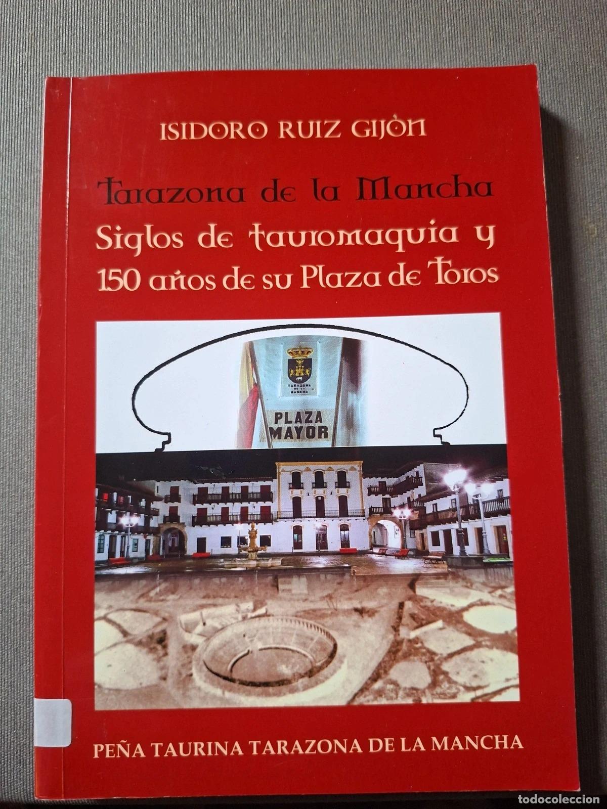 Tauromaquia: Siglos de tauromaquia tarazona de la mancha - ISIDORO RUIZ GIJON