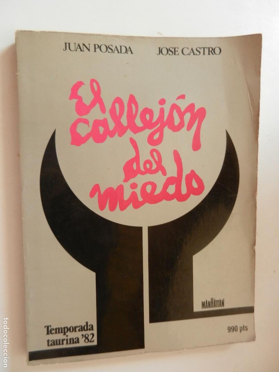 Tauromaquia: EL CALLEJON DEL MIEDO - JUAN POSADA - JOSE CASTRO - TEMPORADA TAURINA 1982 -
