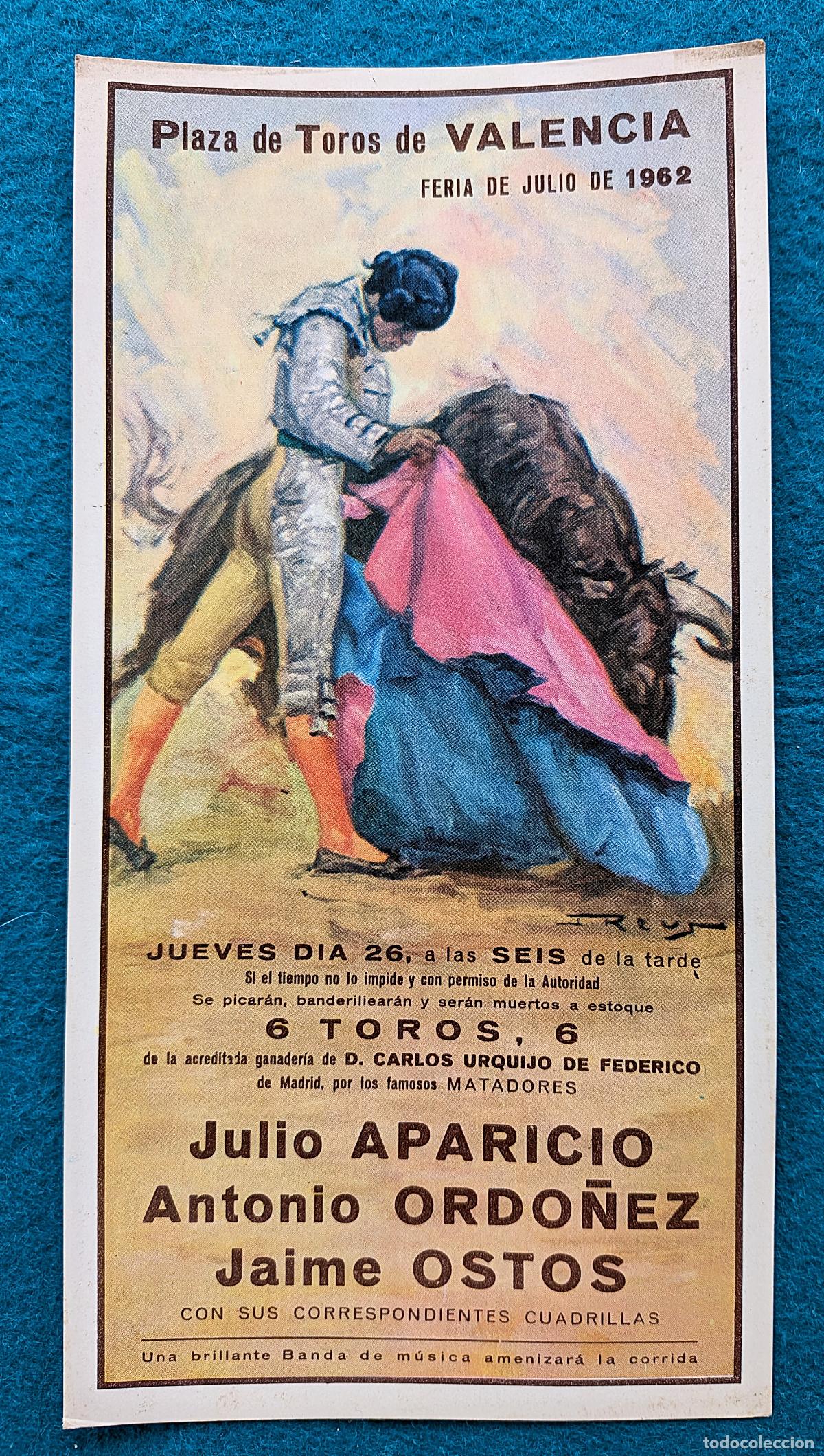 Tauromaquia: RW POSTAL PLAZA TOROS VALENCIA 1962 JULIO APARICIO ANTONIO ORDO&Ntilde;EZ JAIME OSTOS J REUS POT1