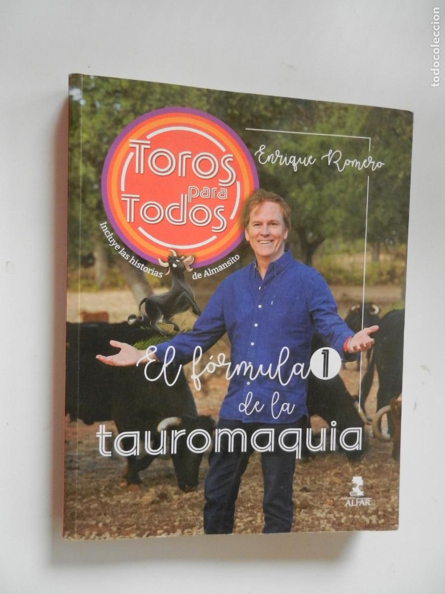 Tauromaquia: TOROS PARA TODOS , EL FORMULA 1 DE LA TAUROMAQUIA - 1 - ENRIQUE ROMERO - ALFAR 1&ordf; EDC 2021