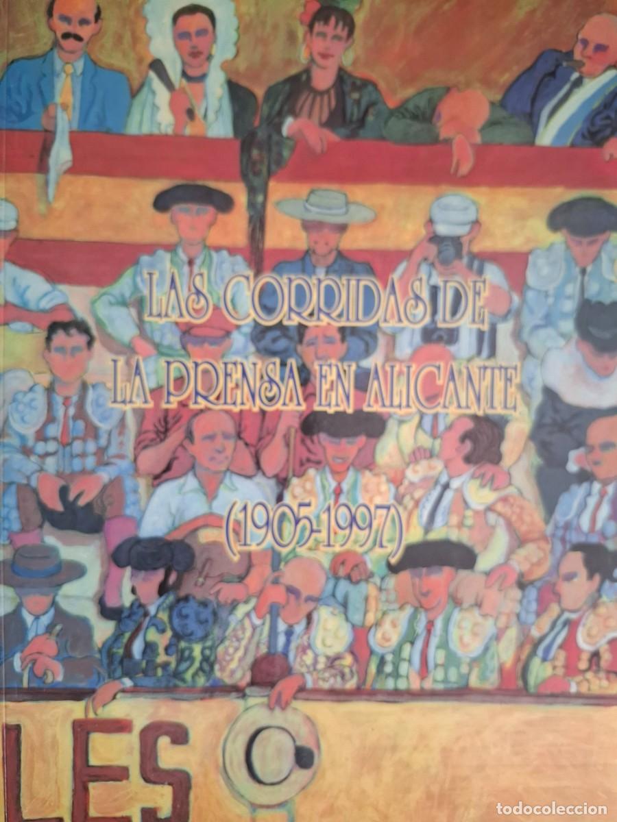 Tauromaquia: las corridas de la prensa en Alicante 1905 1997 Luis M S&aacute;nchez Moreno Tirso Mar&iacute;n Sess&eacute;