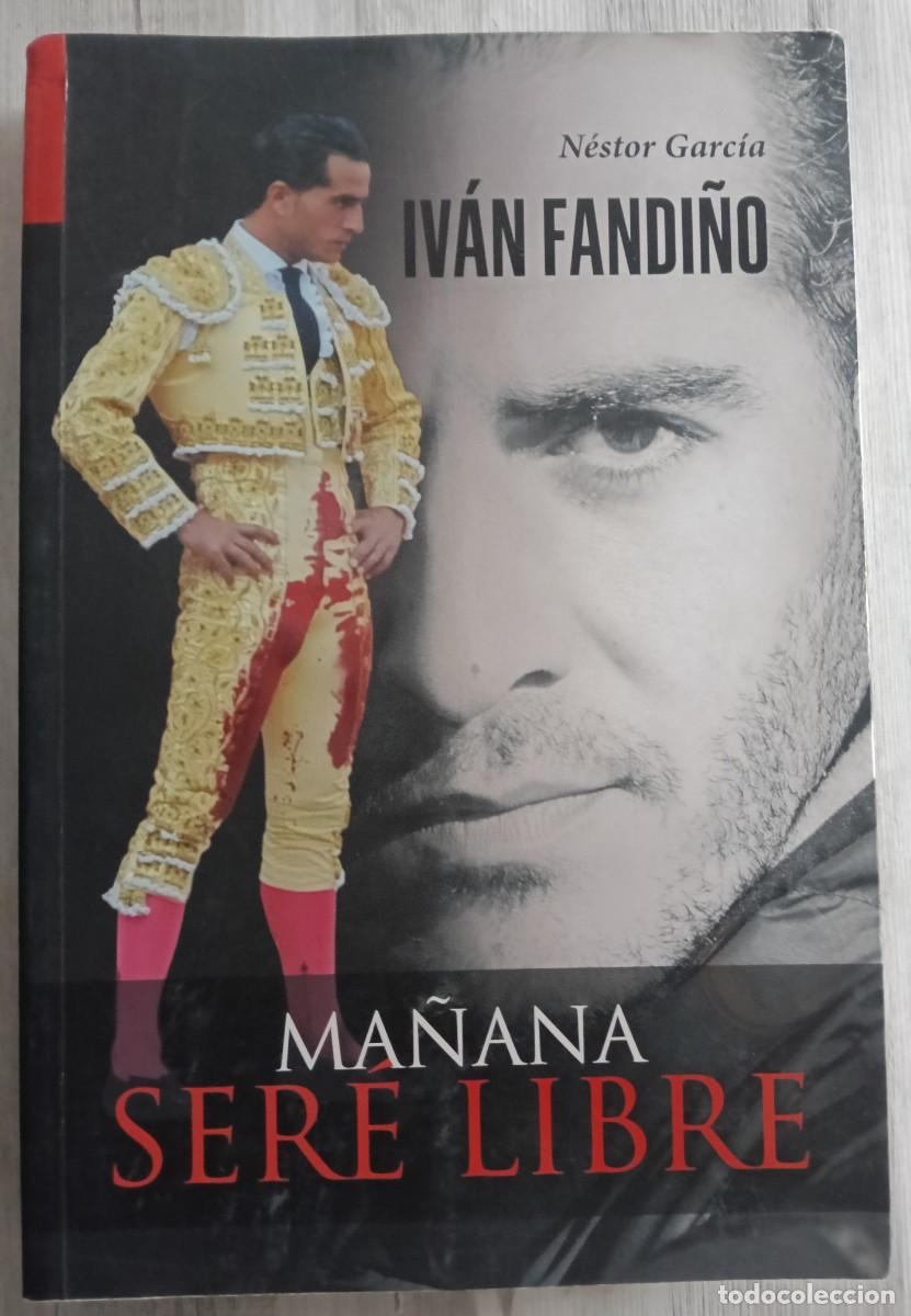 Tauromaquia: Iv&aacute;n Fandi&ntilde;o - Ma&ntilde;ana Ser&eacute; Libre