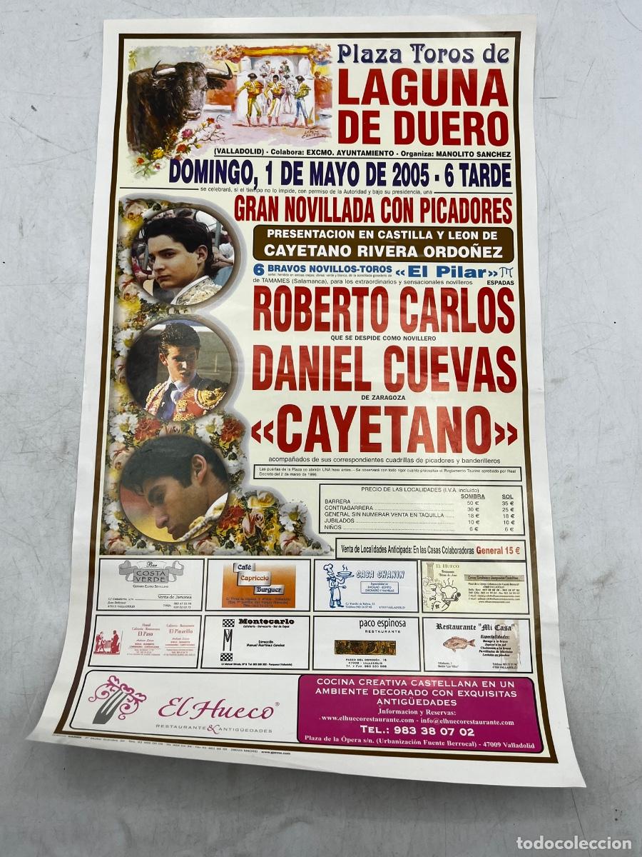 Tauromaquia: CARTEL DE TOROS. PLAZA TOROS DE LAGUNA DE DUERO. GANADER&Iacute;A EL PILAR. ROBERTO CARLOS. CAYETANO. 2005.