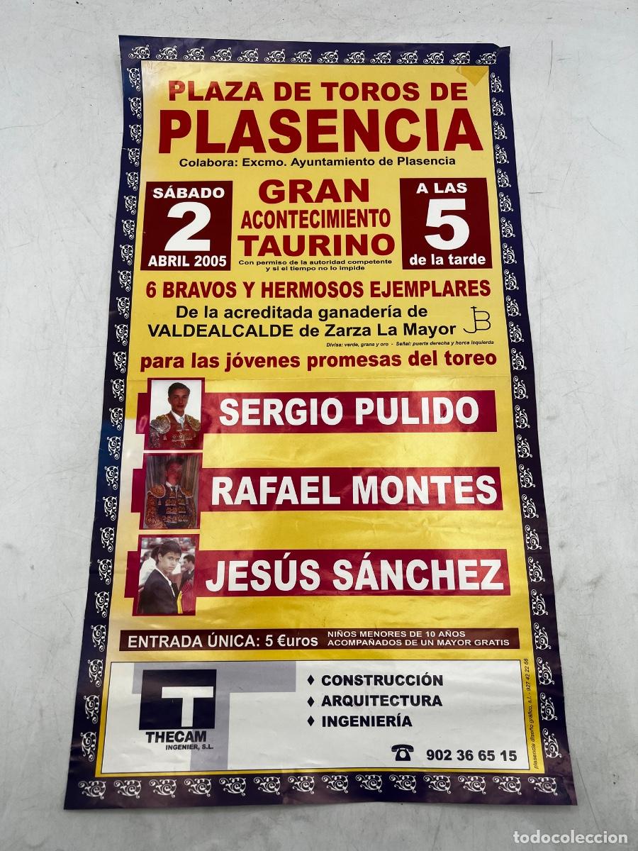Tauromachie: CARTEL DE TOROS. PLAZA DE TOROS DE PLASENCIA. GANADERIA VALDEALCALDE. SERGIO PULIDO. 2005