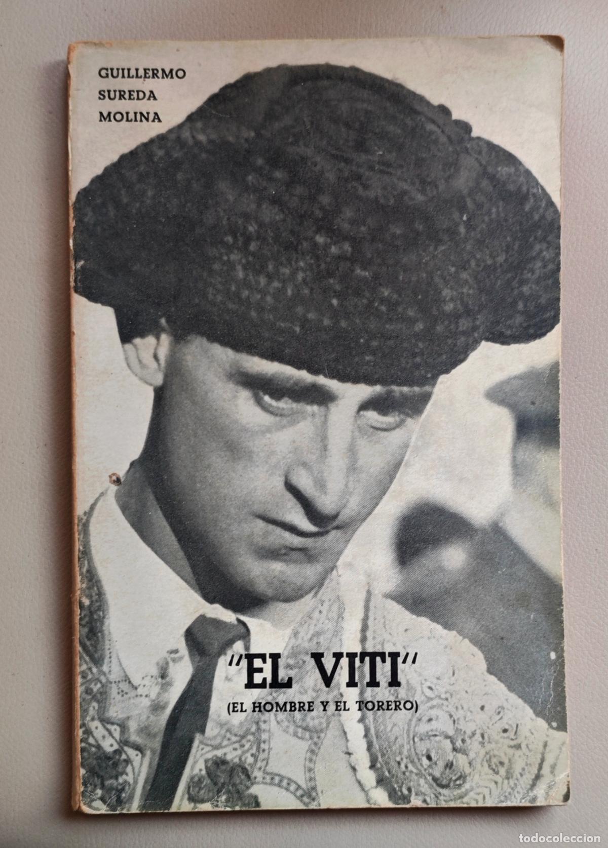 Tauromaquia: EL VITI - EL HOMBRE Y EL TORERO - GUILLERMO SUREDA MOLINA PALMA DE MALLORCA 1963