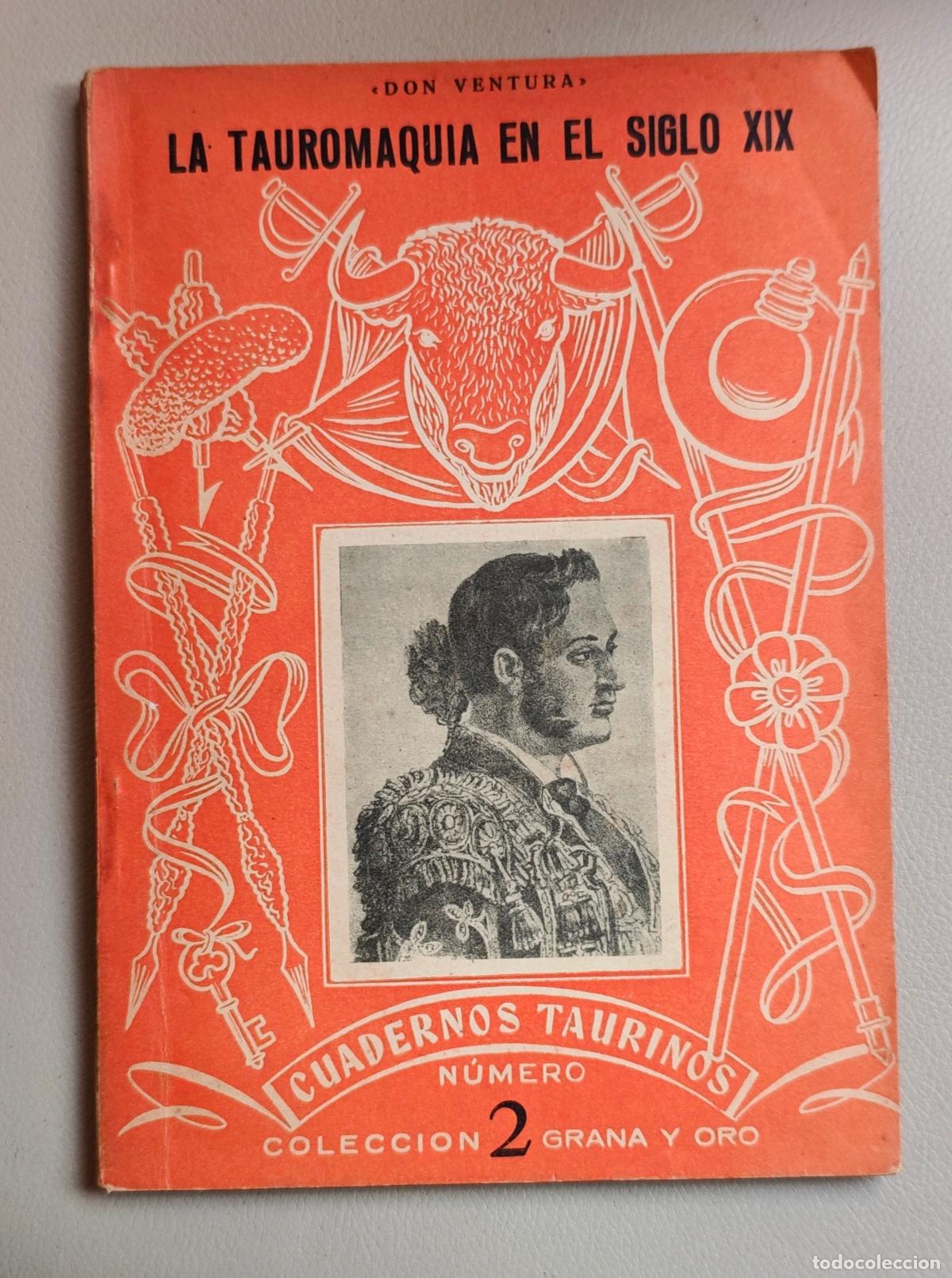 Tauromaquia: LA TAUROMAQUIA EN EL SIGLO XIX POR DON VENTURA - A&Ntilde;O 1951 - CUADERNOS TAURINOS GRANA Y ORO N&ordm;2 TOROS