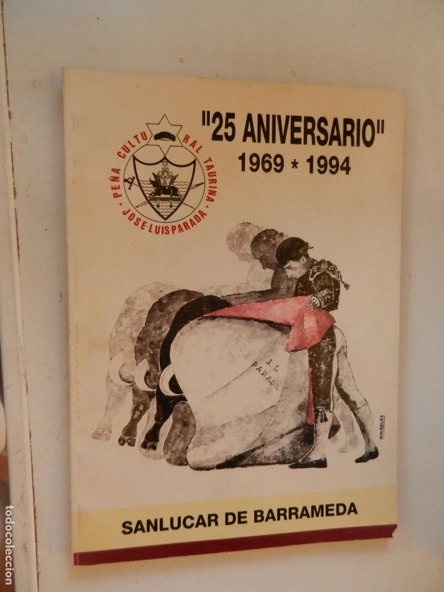 Tauromaquia: SANLUCAR DE BARRAMEDA- JOSE LUIS PARADA - PE&Ntilde;A CULTURA TAURINA - 25 ANIVERSARIO 1969-1994 -