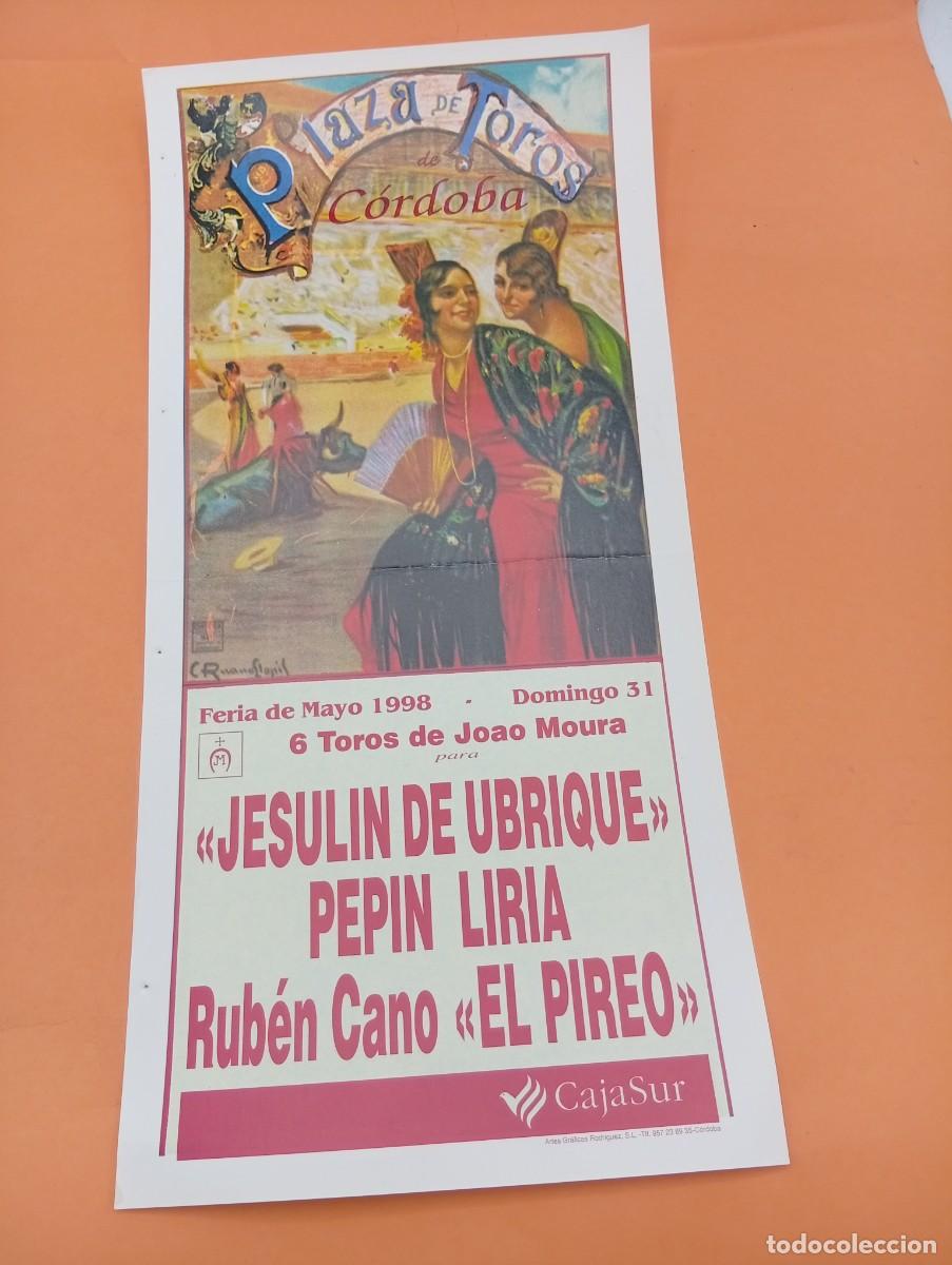 Tauromaquia: CARTEL TOROS. CORDOBA. 1998. GANADERIA JOAO MOURA. JESULIN DE UBRIQUE. PEPIN LIRIA. EL PIREO.