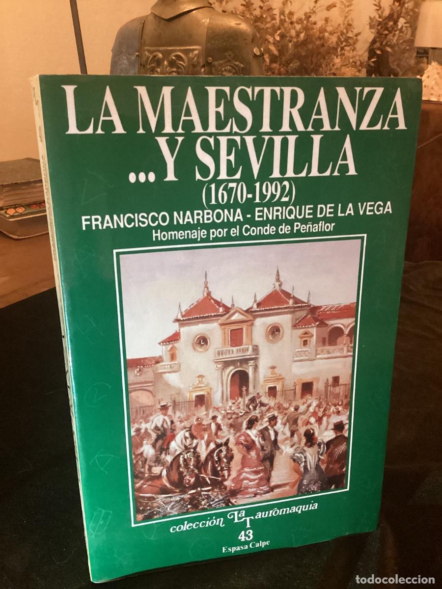 Tauromaquia: FRANCISCO NARBONA Y ENRIQUE DE LA VEGA - LA MAESTRANZA...Y SEVILLA (1670-1992) - ESPASA CALPE 1992