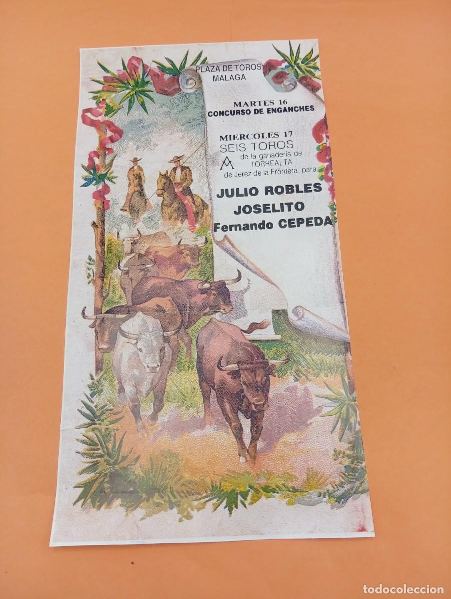 Tauromaquia: CARTEL TOROS. MALAGA. GANADERIA TORREALTA. JULIO ROBLES. JOSELITO. FERNANDO CEPEDA.