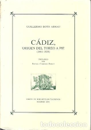 Tauromaquia: CADIZ, ORIGEN DEL TOREO A PIE (1661-1858) PROLOGO POR R. CABRERA BONET - BOTO ARNAU, G.- A-TO-2478