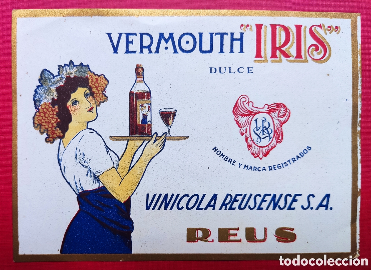 Coleccionismo de vinos y licores: VERMOUTH IRIS ANTIGUA ETIQUETA TARRAGONA REUS C. 1910