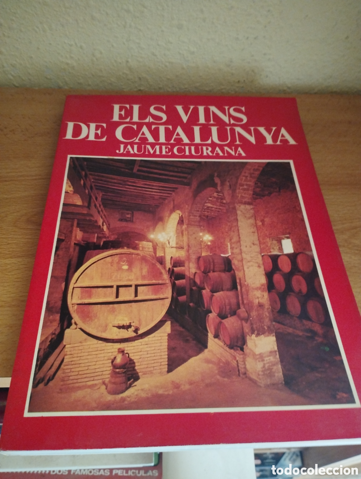 Coleccionismo de vinos y licores: Els vins de Catalunya . Jaume Ciurana