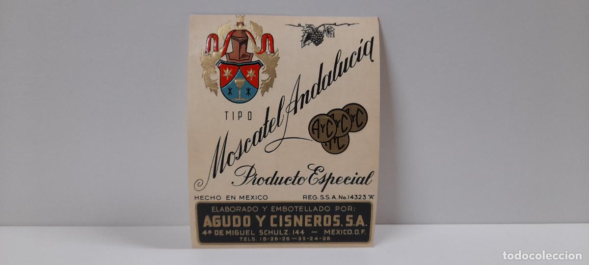 Coleccionismo de vinos y licores: ETIQUETA DE VINO - MOSCATEL ANDALUC&Iacute;A . AGUDO Y CISNEROS S.A.- M&Eacute;XICO