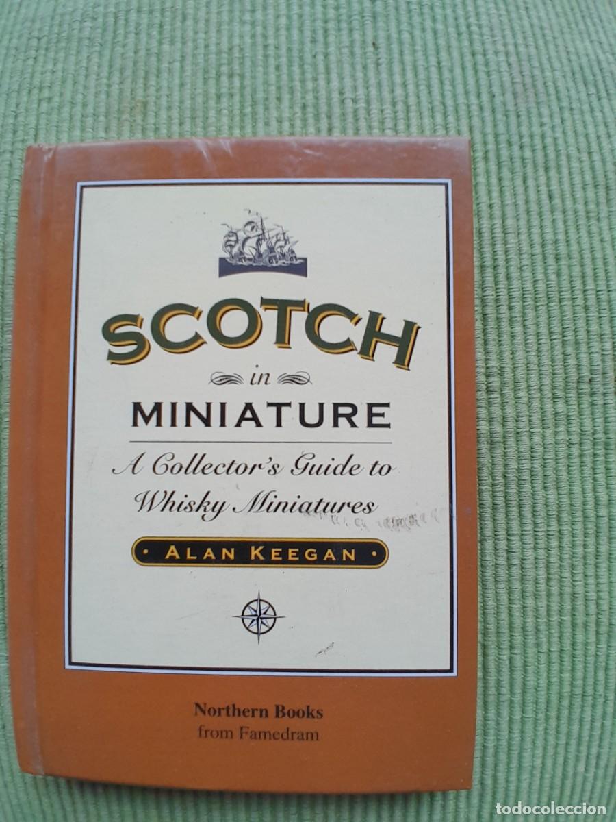 Colecionismo de vinhos e licores: SCOTCH IN MINIATURE. A COLLECTOR'S GUIDE TO WHISKY MINIATURES. FAMEDRAM 2001