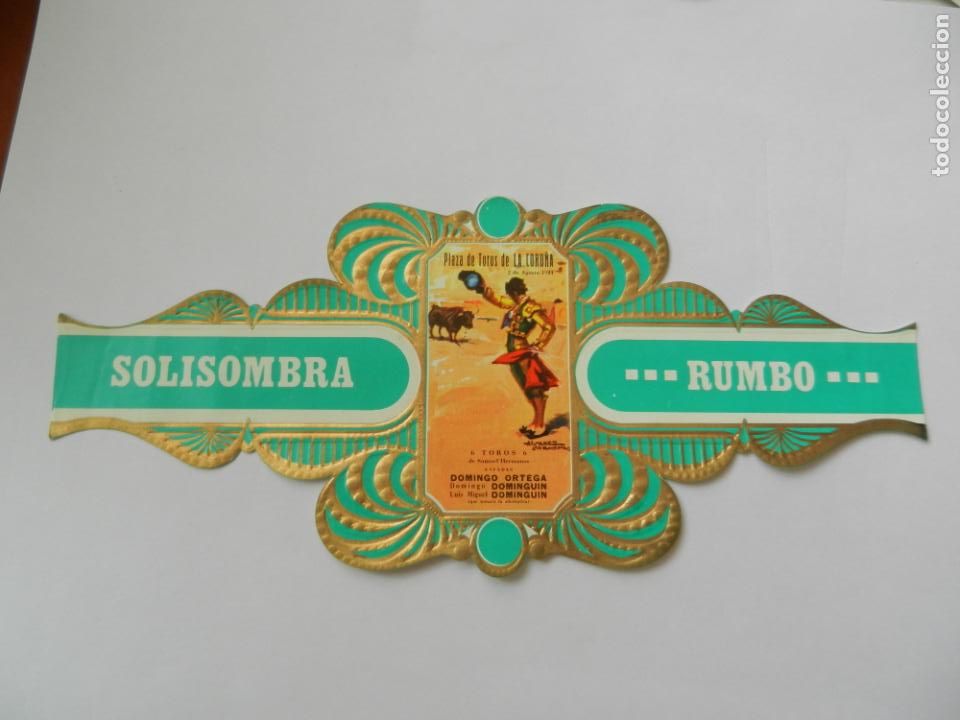 Vitolas de colecci&oacute;n: VITOLA SOLISOMBRA RUMBO - SERIE TAURINA CARTELES HIST&Oacute;RICOS N&ordm; 10 - ALTERNATIVA LUIS M. DOMINGU&Iacute;N.