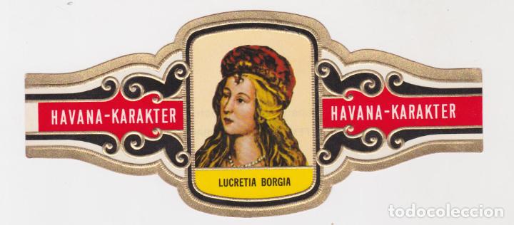 Vitolas de colecci&oacute;n: HAVANA-KARAKTER &ndash; VITOLINA N&ordm;4 &ndash; SERIE MUJERES CELEBRES &ndash; LUCRETIA BORGIA