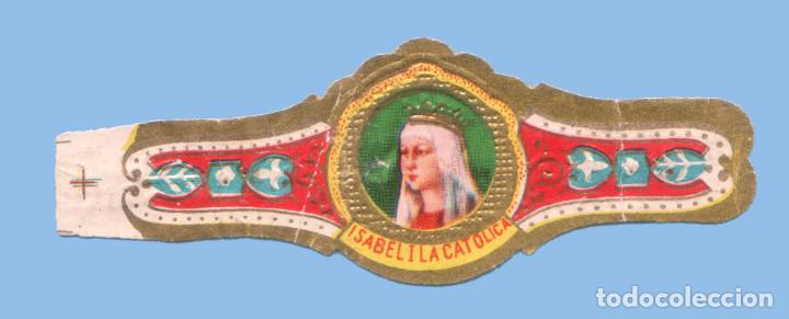 Bagues de cigare de collection: VITOLA ANTIGUA - TEM&Aacute;TICA MONARQU&Iacute;A ESPA&Ntilde;OLA - ISABEL LA CAT&Oacute;LICA