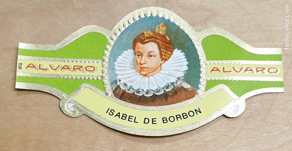 Vitolas de colecci&oacute;n: VITOLA ALVARO SERIE MUJERES FAMOSAS EN LA HISTORIA ISABEL DE BORB&Oacute;N FRANCIA N&ordm; 58 6,5X3,5 CM.