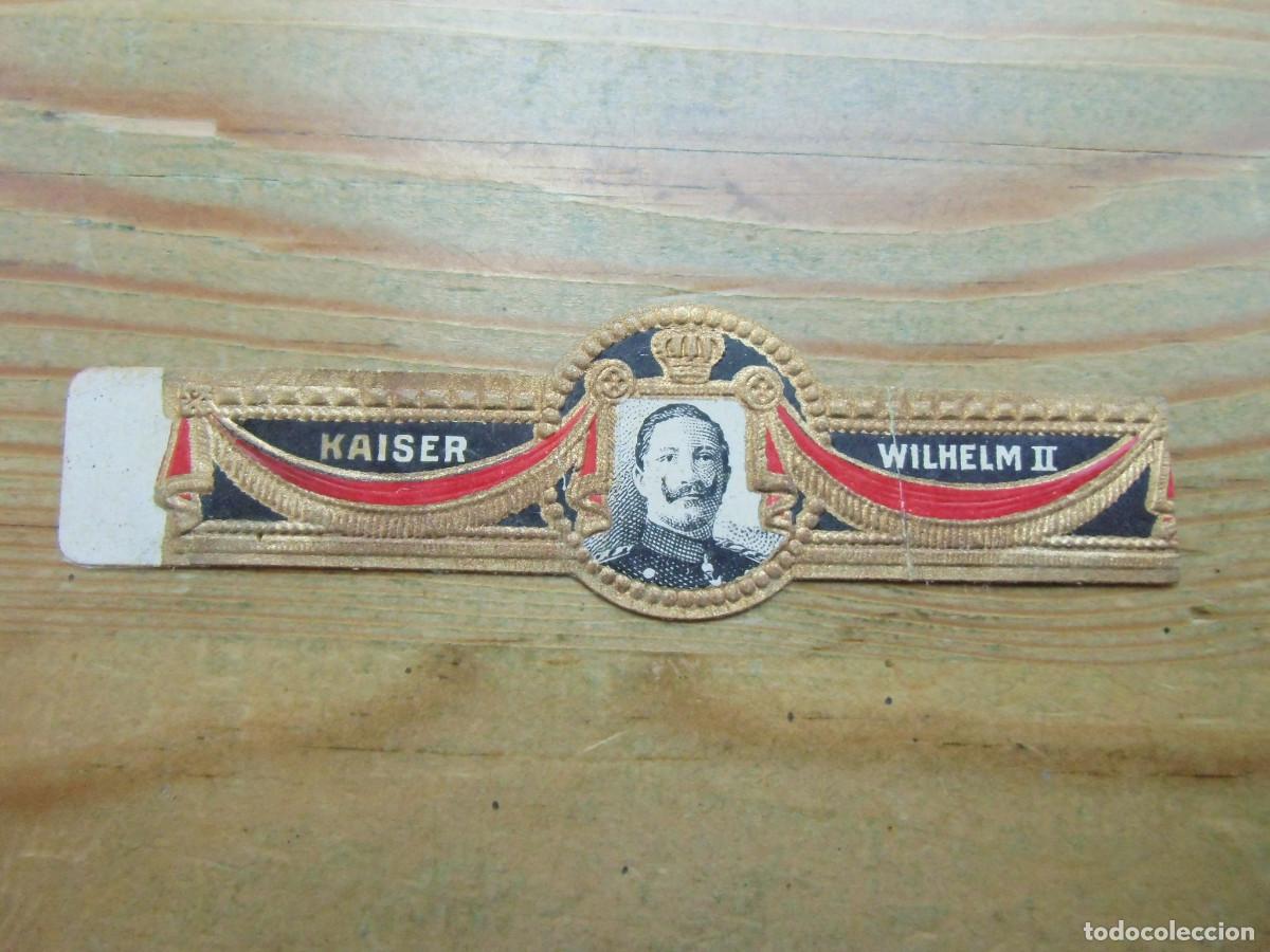 Bagues de cigare de collection: VITOLA TEM&Aacute;TICA, CASA IMPERIAL ALEMANA : GUILLERMO II
