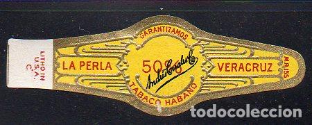 Vitolas de colecci&oacute;n: VITOLA CLASICA: 046005, GARANTIZAMOS 50 % TABACO HABANO, LA PERLA, ANDRES CORRALES, MEXICO.