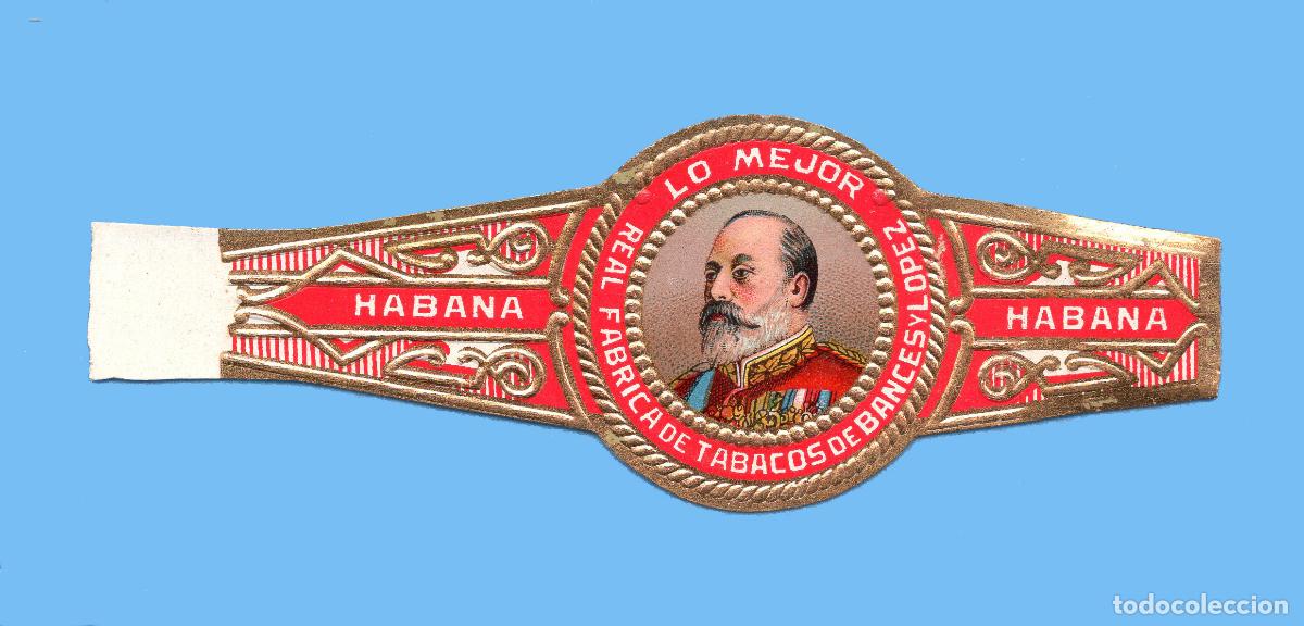 Vitolas de colecci&oacute;n: VITOLA CUBANA ANTIGUA - MARCA LO MEJOR. BANCES Y L&Oacute;PEZ - EL REY EDUARDO VII DE INGLATERRA