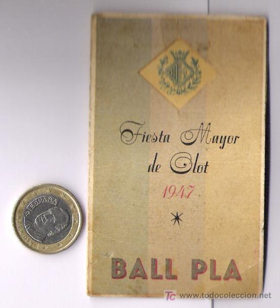 Coleccionismo: OLOT         FIESTA MAYOR  DE OLOT   A&Ntilde;O 1947    *PROGRAMA     BALL PLA   *