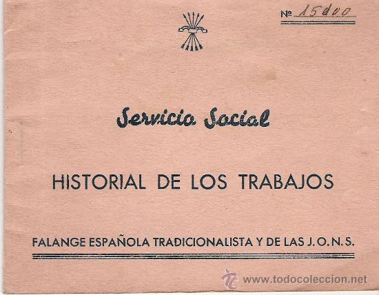 Sammelleidenschaft Papier: SERVICIO SOCIAL - HISTORIAL DE LOS TRABAJOS  - FALANGE ESPA&Ntilde;OLA TRADICIONALISTA Y DE LAS JONS -