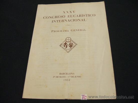 Collectionnisme: XXXV CONGRESO EUCARISTICO INTERNACIONAL - PROGRAMA GENERAL - BARCELONA 27 MAYO - 1 JUNIO - 1.952 -