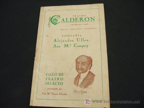 Collectionnisme: PROGRAMA TEATRO CALDERON - COMPA&Ntilde;IA ALEJANDRO ULLOA - ANA M&ordf; CAMPOY - CICLO DE TEATRO SELECTO -