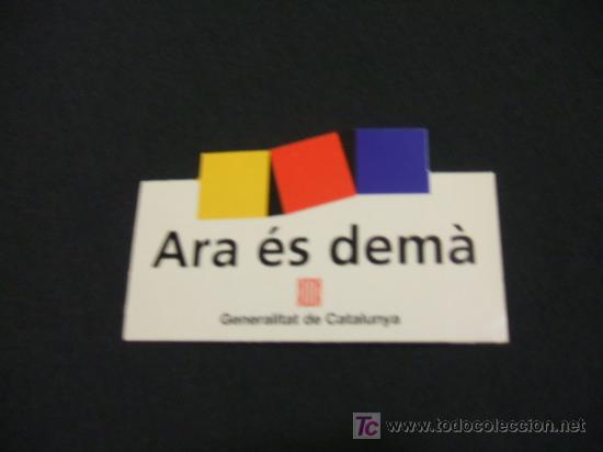Sammelleidenschaft Papier: ADHESIVO - ARA ES DEMA - GENERALITAT DE CATALUNYA -