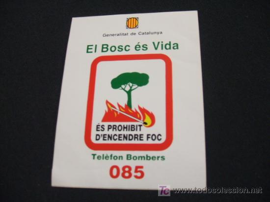 Collectionnisme: ADHESIVO - EL BOSC ES VIDA - ES PROHIBIT D'ENCENDRE FOC - GENERALITAT DE CATALUNYA -