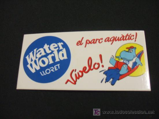 Collectionnisme: ADHESIVO - WATER WORLD - LLORET - EL PARC AQUATIC - VIVELO -