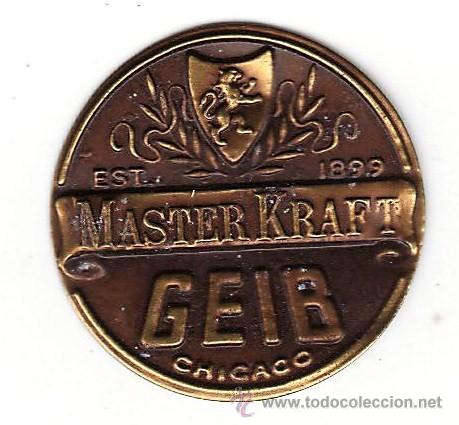 Coleccionismo: placa etiqueta xapa medalla - master kraft geib - manufacturas diversas- chicago - eeuu - a&ntilde;o 1899