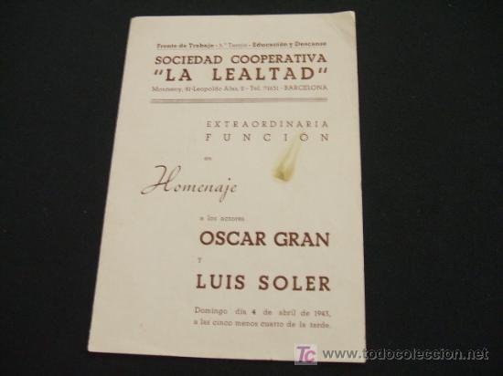 Collectionnisme: PROGRAMA - SOCIEDAD COOPERATIVA LA LEALTAD - HOMENAJE A LOS ACTORES OSCAR GRAN Y LUIS SOLER -