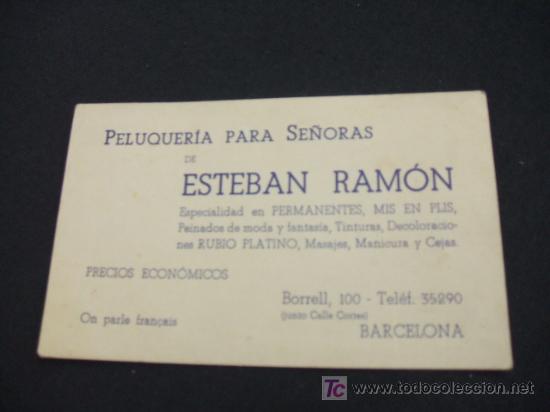 Sammelleidenschaft Papier: TARJETA - PELUQUERIA PARA SE&Ntilde;ORAS DE ESTEBAN RAMON - PRECIOS ECONOMICOS, BORRELL, 100 - BARCELONA -