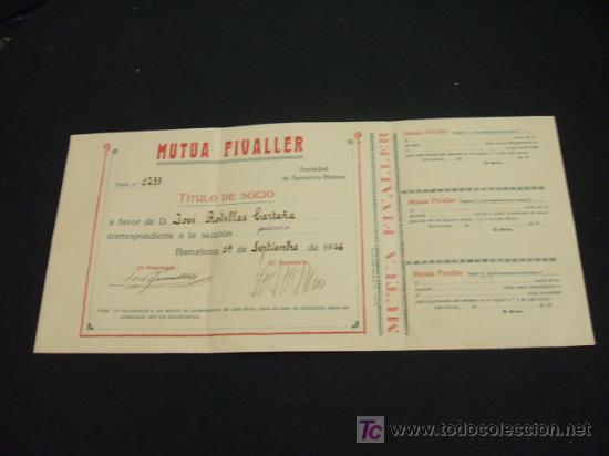Sammelleidenschaft Papier: MUTUA FIVALLER - TITULO DE SOCIO - A&Ntilde;O 1946 -